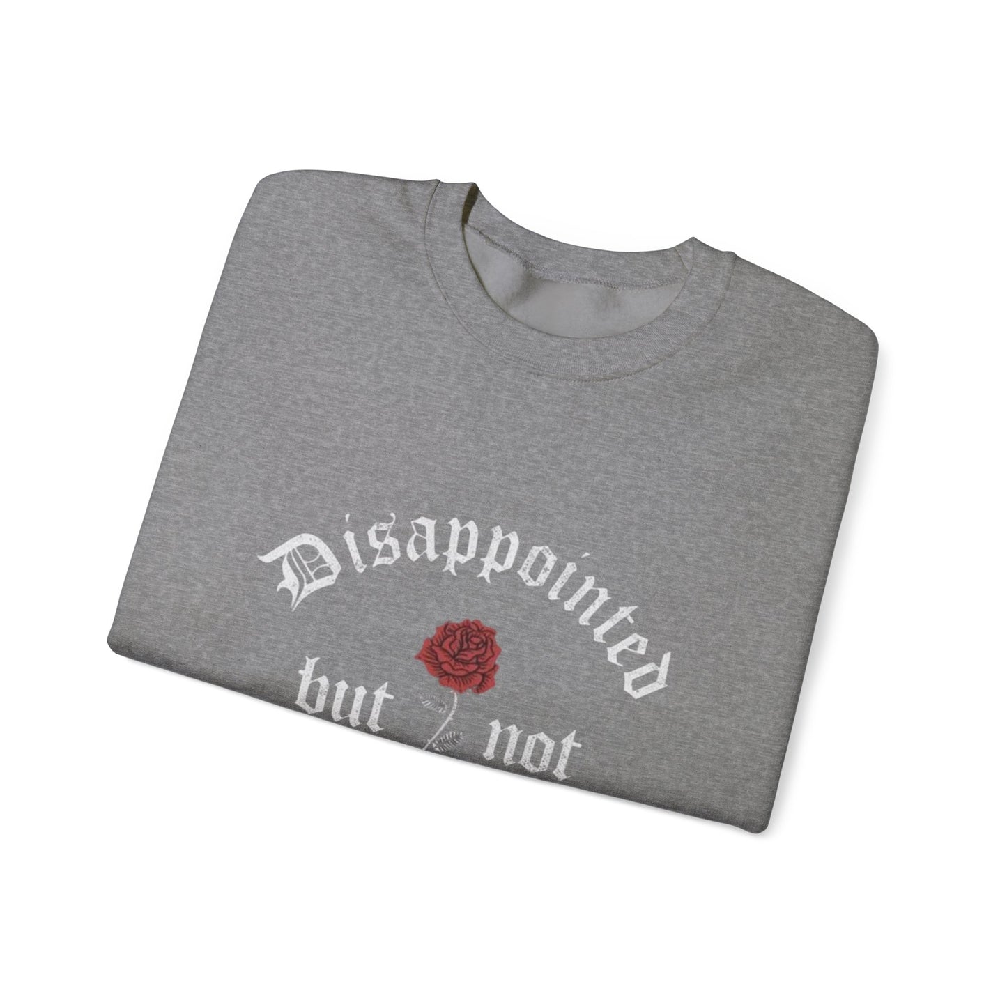 Disappointed but Not Surprised Crewneck Sweatshirt | Unisex Heavy Blend | Casual Comfort