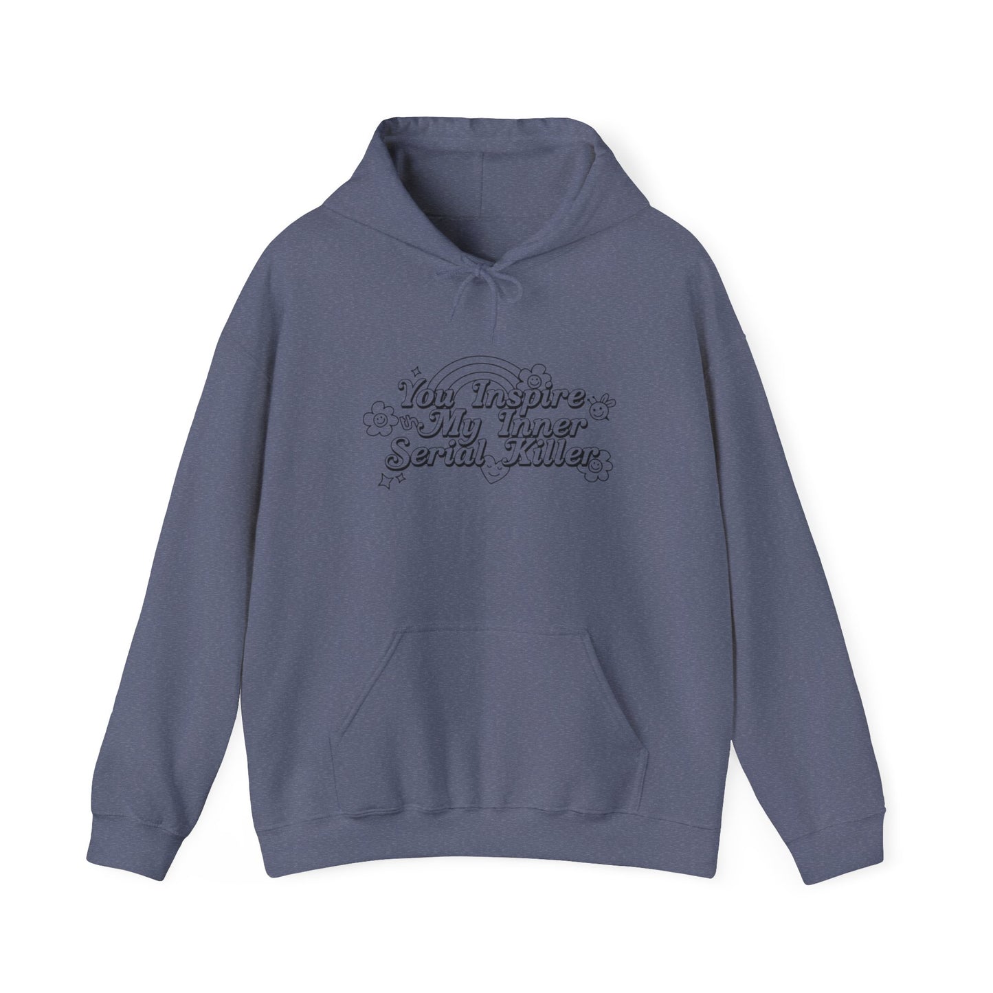 Inspirational Graphic Hooded Sweatshirt - 'You Inspire My Inner Serial Killer'