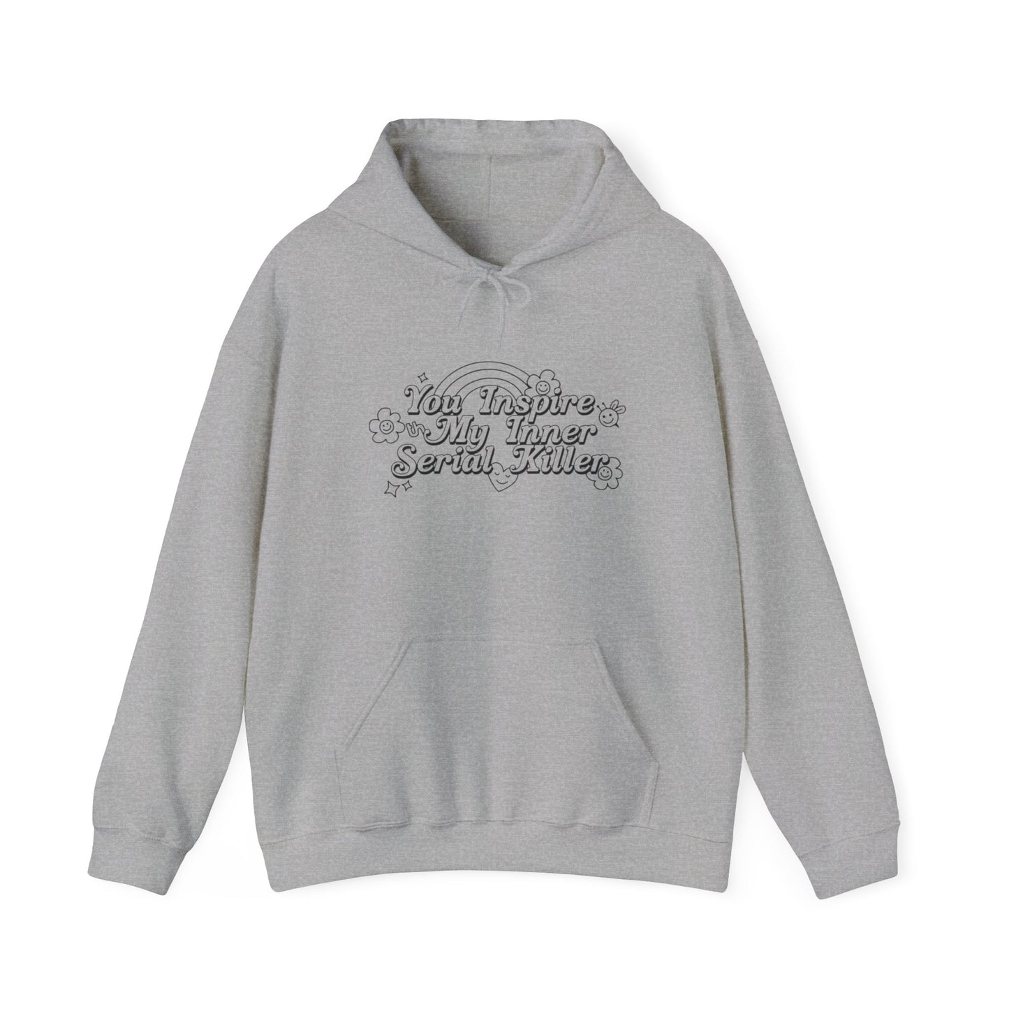 Inspirational Graphic Hooded Sweatshirt - 'You Inspire My Inner Serial Killer'